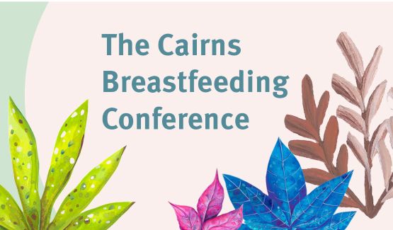 The Cairns Breastfeeding Conference